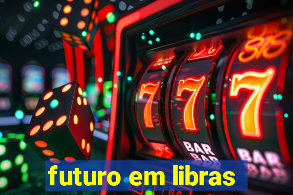 futuro em libras